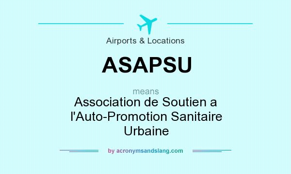 What does ASAPSU mean? It stands for Association de Soutien a l`Auto-Promotion Sanitaire Urbaine