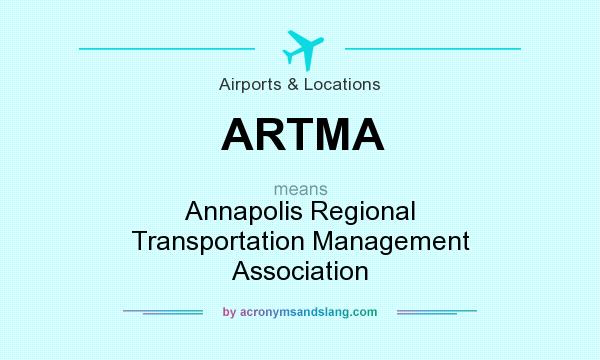 What does ARTMA mean? It stands for Annapolis Regional Transportation Management Association