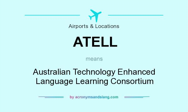 What does ATELL mean? It stands for Australian Technology Enhanced Language Learning Consortium