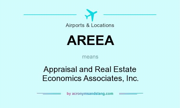 What does AREEA mean? It stands for Appraisal and Real Estate Economics Associates, Inc.