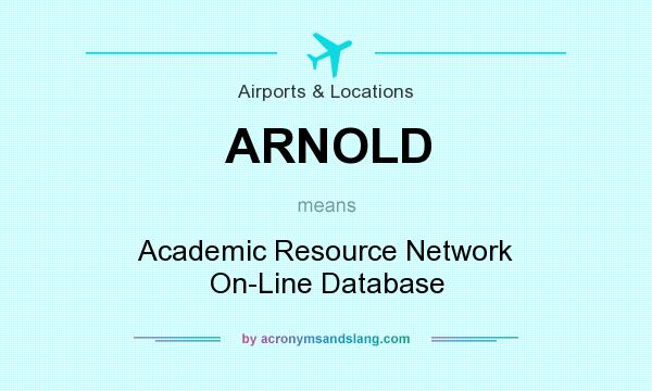 What does ARNOLD mean? It stands for Academic Resource Network On-Line Database