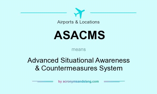 What does ASACMS mean? It stands for Advanced Situational Awareness & Countermeasures System