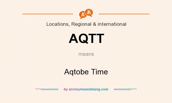 What does AQTT mean? It stands for Aqtobe Time