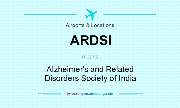What does ARDSI mean? It stands for Alzheimer`s and Related Disorders Society of India
