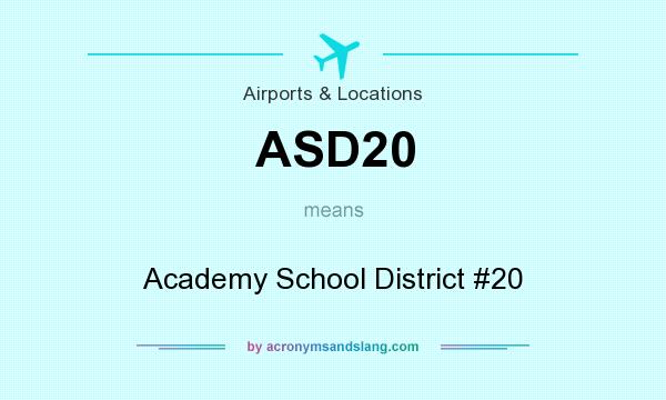 What does ASD20 mean? It stands for Academy School District #20