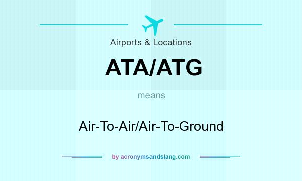 What does ATA/ATG mean? It stands for Air-To-Air/Air-To-Ground