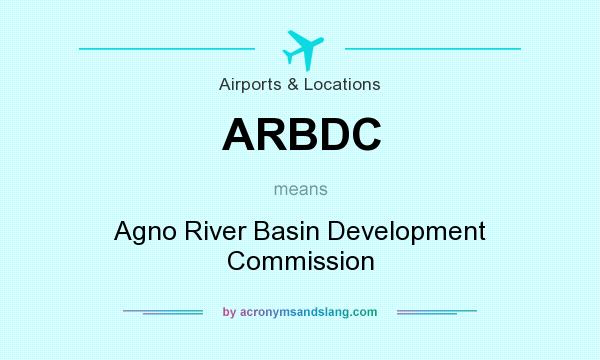 What does ARBDC mean? It stands for Agno River Basin Development Commission
