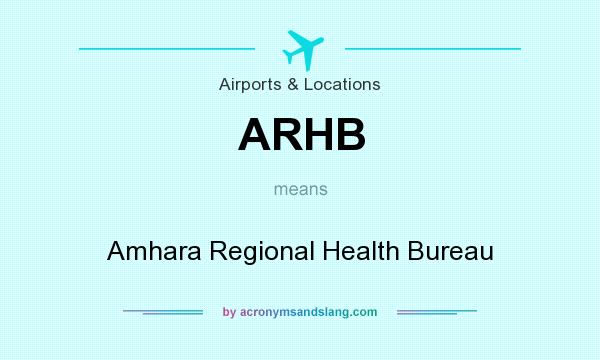 What does ARHB mean? It stands for Amhara Regional Health Bureau