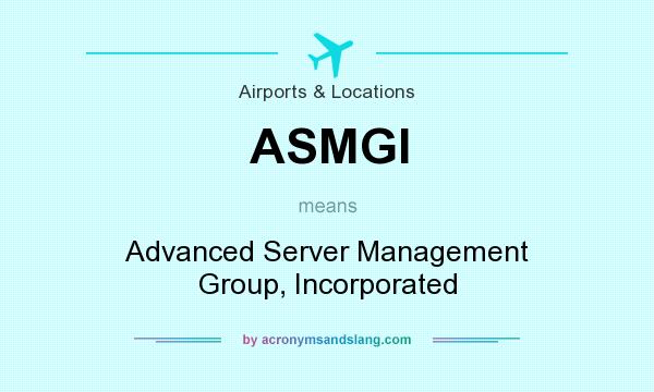 What does ASMGI mean? It stands for Advanced Server Management Group, Incorporated