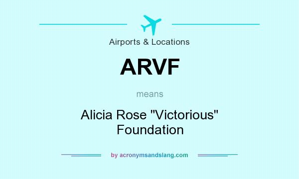 What does ARVF mean? It stands for Alicia Rose 