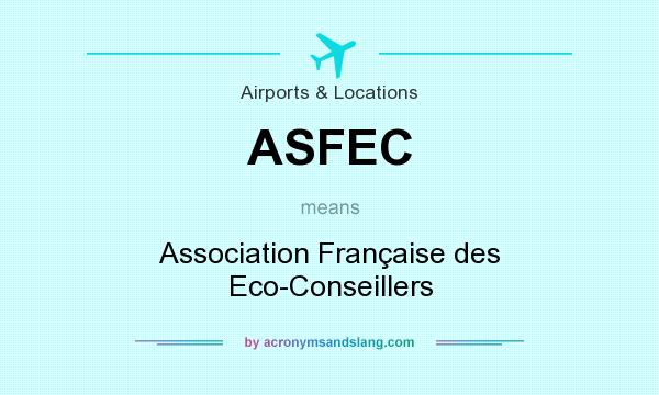 What does ASFEC mean? It stands for Association Française des Eco-Conseillers