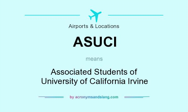What does ASUCI mean? It stands for Associated Students of University of California Irvine