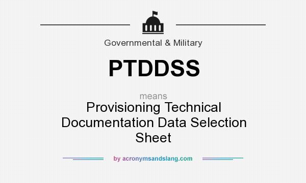 What does PTDDSS mean? It stands for Provisioning Technical Documentation Data Selection Sheet