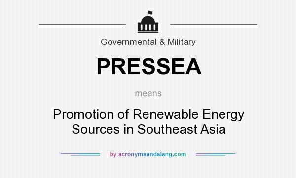 What does PRESSEA mean? It stands for Promotion of Renewable Energy Sources in Southeast Asia