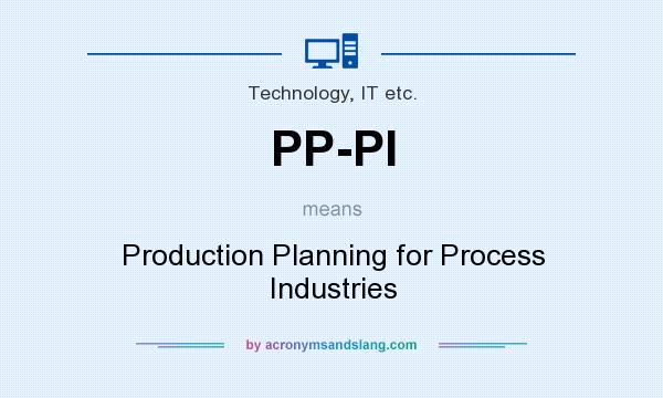 What does PP-PI mean? It stands for Production Planning for Process Industries