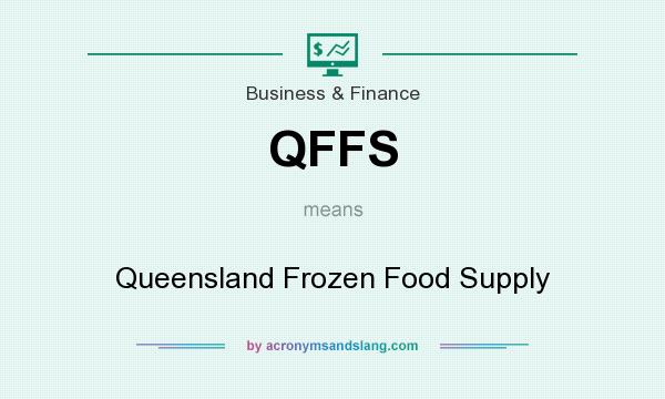 What does QFFS mean? It stands for Queensland Frozen Food Supply