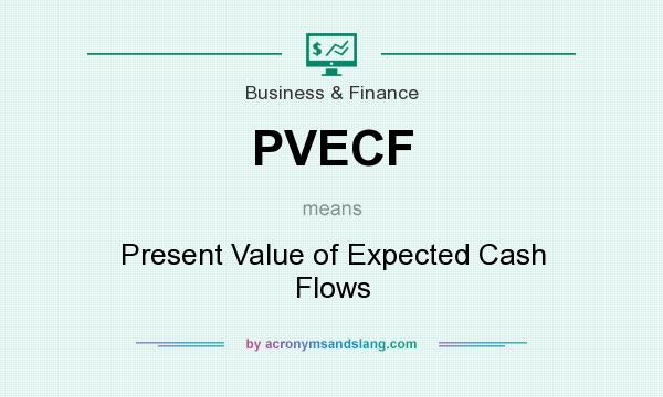 What does PVECF mean? It stands for Present Value of Expected Cash Flows