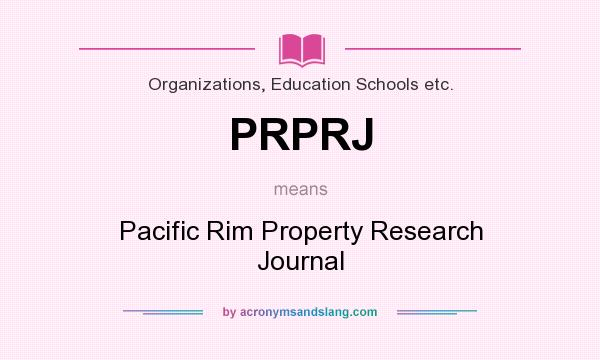 What does PRPRJ mean? It stands for Pacific Rim Property Research Journal