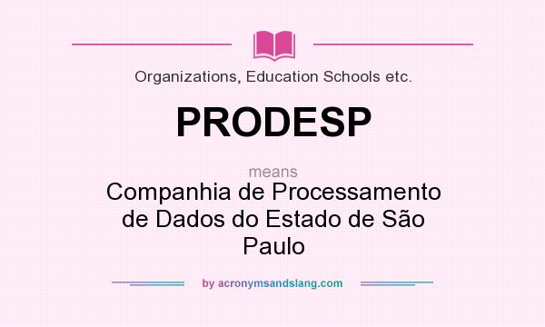 What does PRODESP mean? It stands for Companhia de Processamento de Dados do Estado de São Paulo