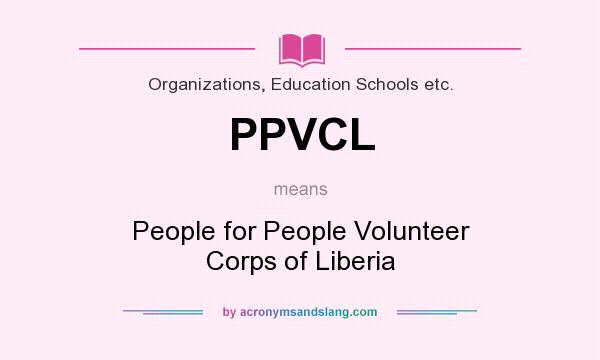 What does PPVCL mean? It stands for People for People Volunteer Corps of Liberia