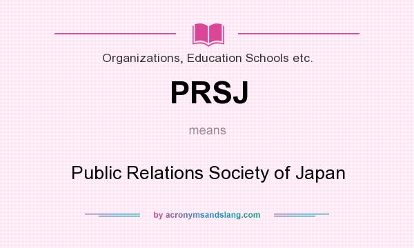 What does PRSJ mean? It stands for Public Relations Society of Japan