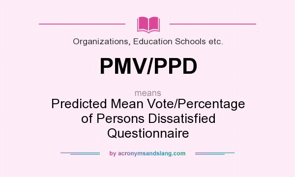 What does PMV/PPD mean? It stands for Predicted Mean Vote/Percentage of Persons Dissatisfied Questionnaire