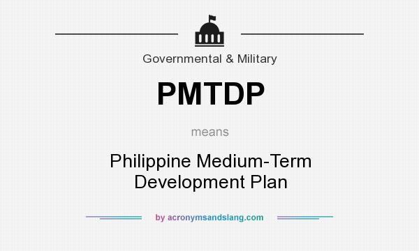 What does PMTDP mean? It stands for Philippine Medium-Term Development Plan