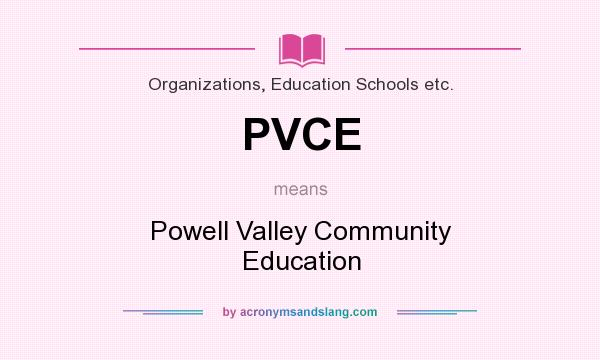 What does PVCE mean? It stands for Powell Valley Community Education