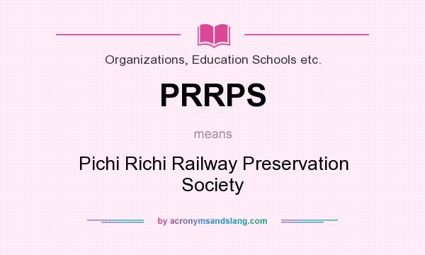 What does PRRPS mean? It stands for Pichi Richi Railway Preservation Society