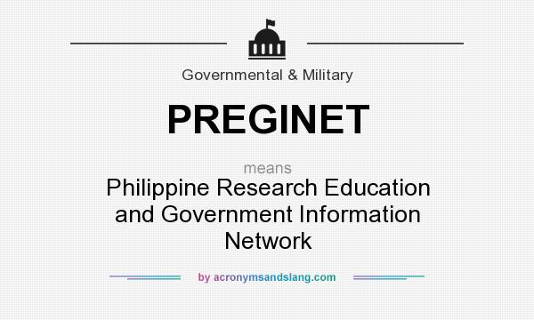 What does PREGINET mean? It stands for Philippine Research Education and Government Information Network