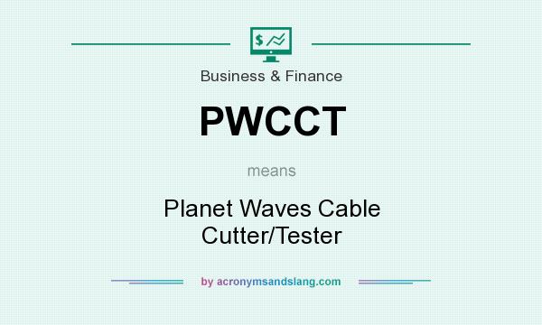 What does PWCCT mean? It stands for Planet Waves Cable Cutter/Tester