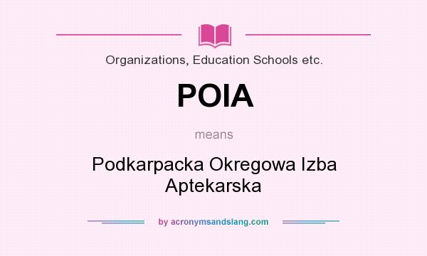 What does POIA mean? It stands for Podkarpacka Okregowa Izba Aptekarska