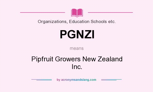 What does PGNZI mean? It stands for Pipfruit Growers New Zealand Inc.
