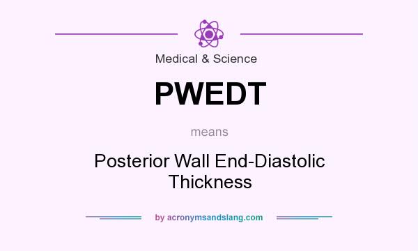 What does PWEDT mean? It stands for Posterior Wall End-Diastolic Thickness