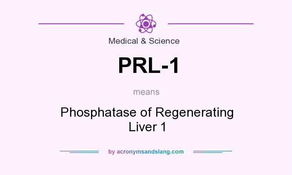 What does PRL-1 mean? It stands for Phosphatase of Regenerating Liver 1
