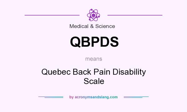 What does QBPDS mean? It stands for Quebec Back Pain Disability Scale