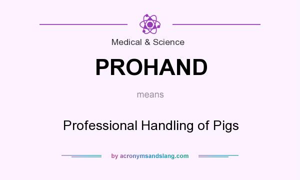 What does PROHAND mean? It stands for Professional Handling of Pigs