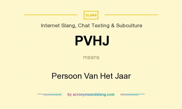 What does PVHJ mean? It stands for Persoon Van Het Jaar