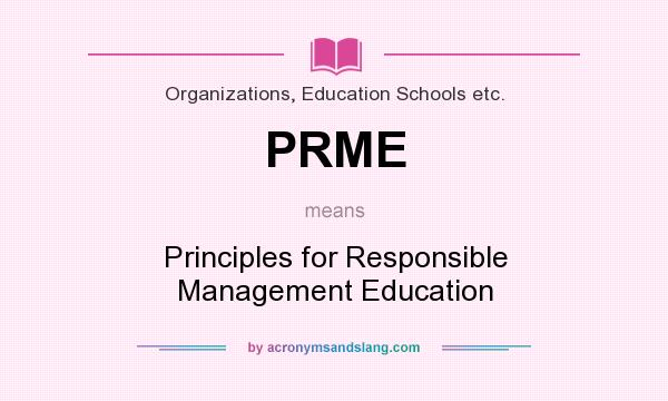 What does PRME mean? It stands for Principles for Responsible Management Education