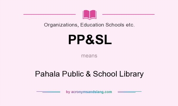 What does PP&SL mean? It stands for Pahala Public & School Library