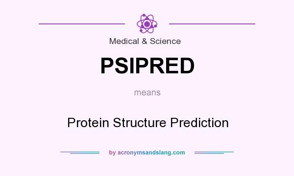 What does PSIPRED mean? It stands for Protein Structure Prediction