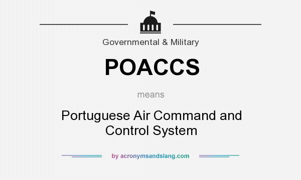 What does POACCS mean? It stands for Portuguese Air Command and Control System