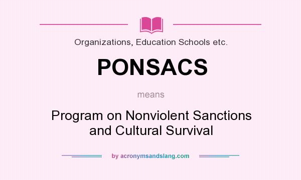 What does PONSACS mean? It stands for Program on Nonviolent Sanctions and Cultural Survival