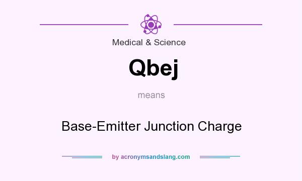 What does Qbej mean? It stands for Base-Emitter Junction Charge