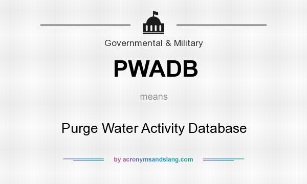 What does PWADB mean? It stands for Purge Water Activity Database