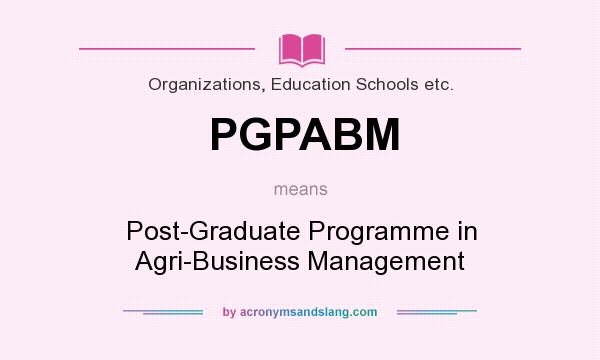 What does PGPABM mean? It stands for Post-Graduate Programme in Agri-Business Management