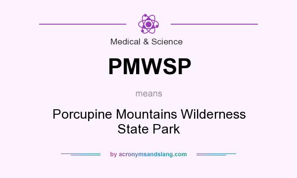 What does PMWSP mean? It stands for Porcupine Mountains Wilderness State Park