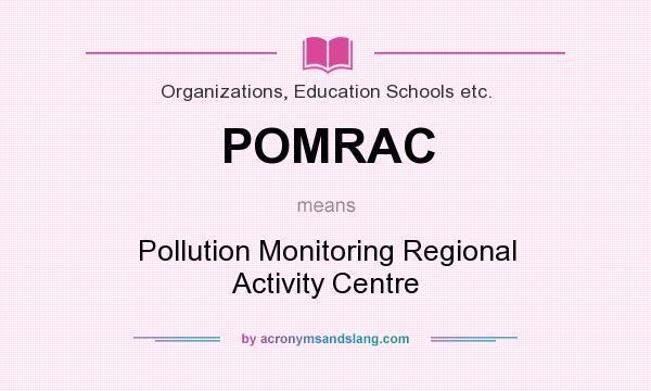 What does POMRAC mean? It stands for Pollution Monitoring Regional Activity Centre