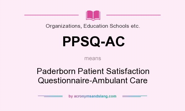 What does PPSQ-AC mean? It stands for Paderborn Patient Satisfaction Questionnaire-Ambulant Care