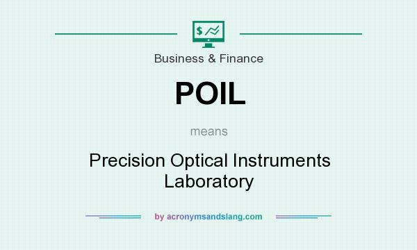 What does POIL mean? It stands for Precision Optical Instruments Laboratory